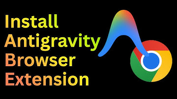 Hoe u de AntiGravity AI Agentic IDE-browserextensie van Google downloadt en installeert | Volledi...