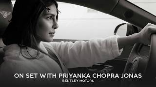 On Set with Priyanka Chopra Jonas and Bentley​ Motors Bentley Of Los Angeles