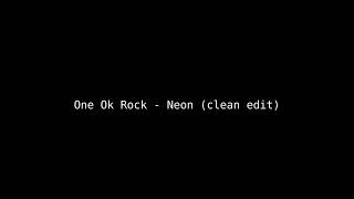 Download Lagu One Ok Rock - Neon (clean edit) MP3