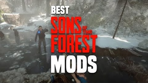 Best Sons of the Forest Mods You Need to Try! (Gameplay & Graphics Enhancements)