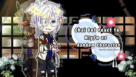 Chai Bot react to M!y/n as Random characters | Read desc. | Part 1/2 | By: Xieraa | 🇬🇧🇪🇦🇷🇺🇮🇩