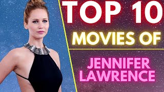 Top 10 Movies Of ( JENNIFER LAWRENCE ) American Actress | SASCO | #jenniferlawrence