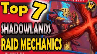 Top 7 Interesting Raid Mechanics from Shadow Lands