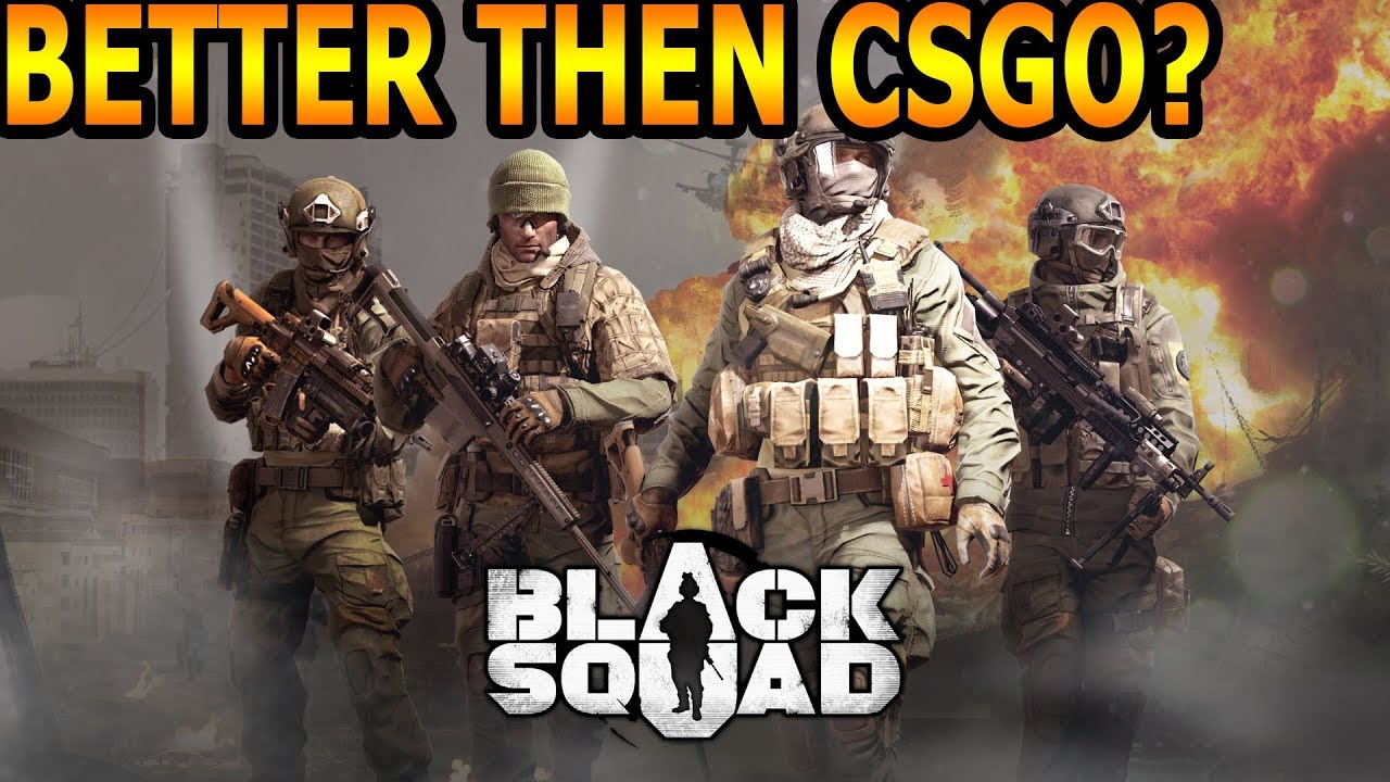 BETTER THEN CSGO?-BLACK SQUAD MULTIPLAYER GAMEPLAY - YouTube