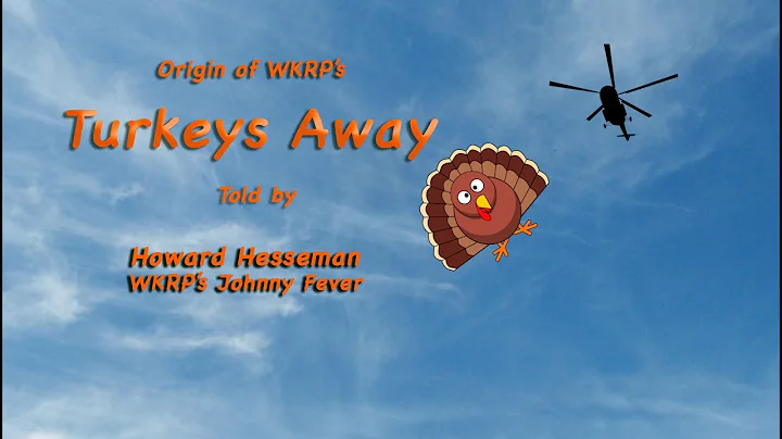 Origin of Turkeys Away on WKRP  by Howard Hesseman...