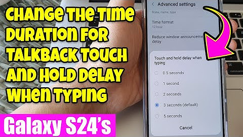 🚀 Galaxy S24: How to Change the Time Duration for Talkback Touch and Hold Delay When Typing