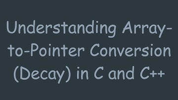 Understanding Array-to-Pointer Conversion (Decay) in C and C++