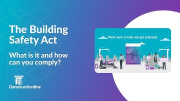 The Building Safety Act - What is it and how can you comply?