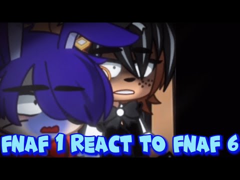 FNAF 1 React To FNAF 6 // OLD // REACTION // Gacha Club - YouTube