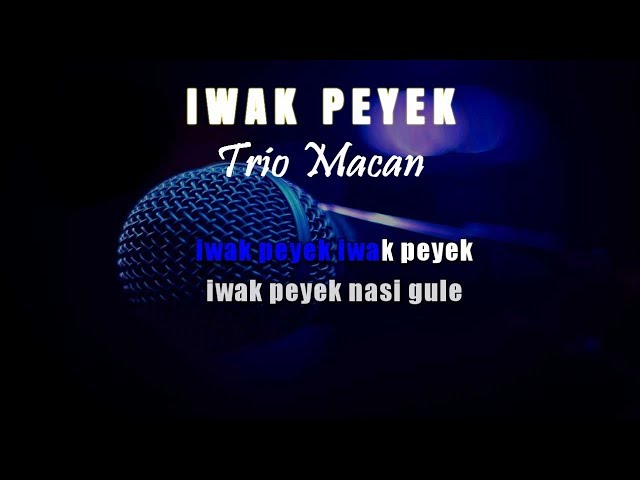 Karaoke Iwak Peyek - Trio Macan (Tanpa Vokal) class=