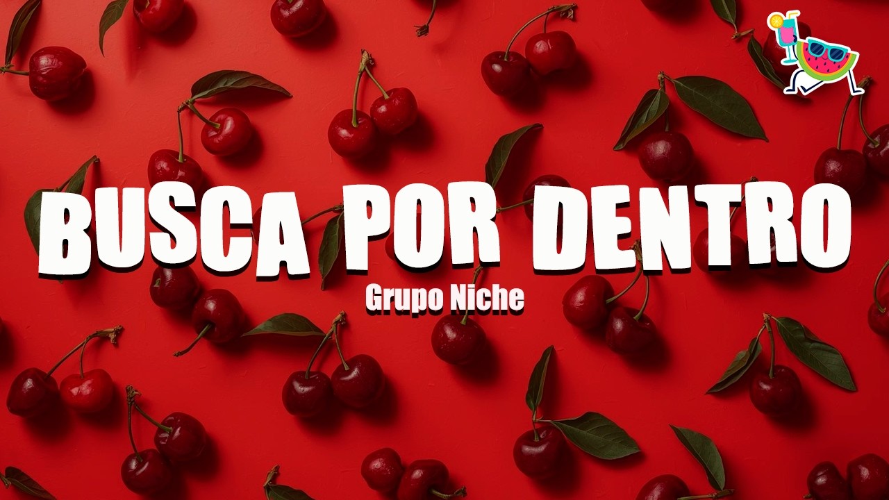 Grupo Niche - Busca Por Dentro (Letra)