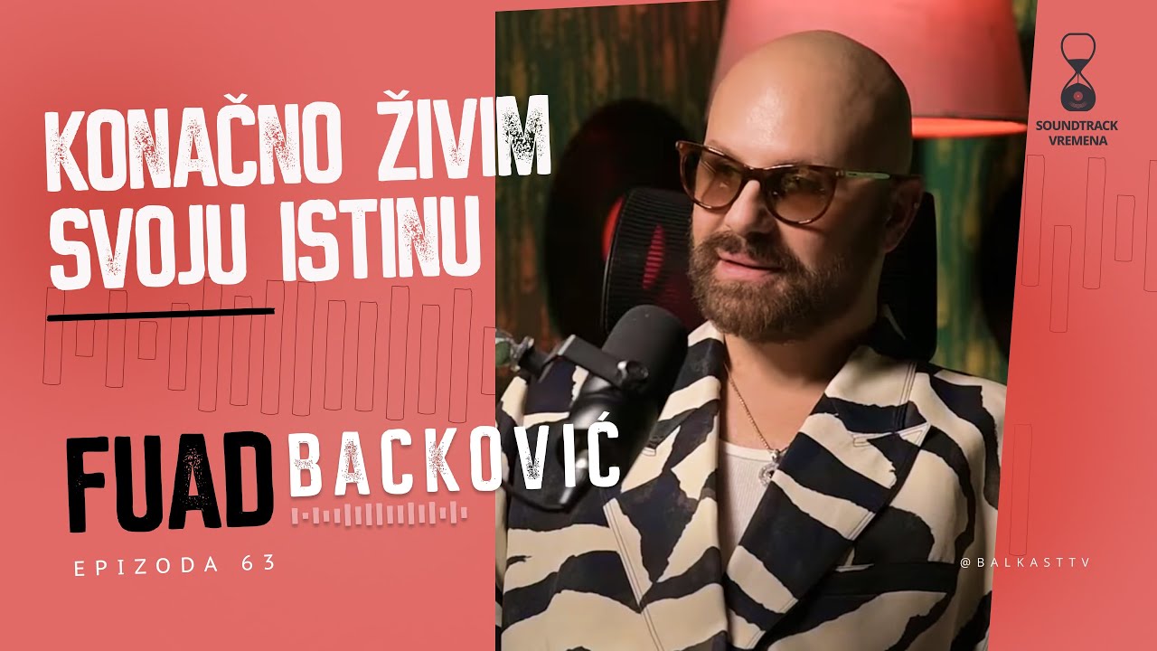 Na Eurosongu smo bili toliko ispred svog vremena - Fuad Backović Deen - Soundtrack vremena - E63