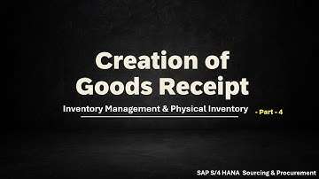 Class 24: Creation of Goods Receipt in SAP S/4HANA Sourcing and Procurement: Step-by-Step Guide