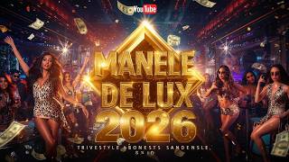 🎵 MANELE DE LUX 2026 💸 Hituri Alese pentru Cunoscatori | Premium Mix Vol.7