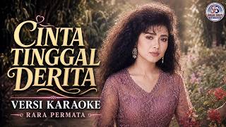Rara Permata - Cinta Tinggal Derita (KARAOKE VERSION)