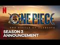 One Piece Season 3 | THE BATTLE OF ALABASTA - Announcement | Netflix
