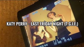 Katy Perry - Last Friday Night (T.G.I.F.)  (Lyrics)