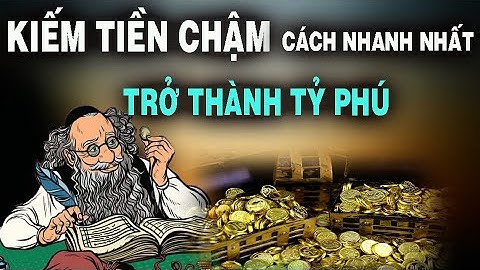 KIẾM TIỀN CHẬM mới chính là cách làm giàu khôn ngoan nhất | NGẪM PLUS