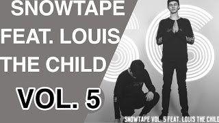 SNOWTAPE VOL.5 The Mixtape ft. Louis The Child || mCCy ||