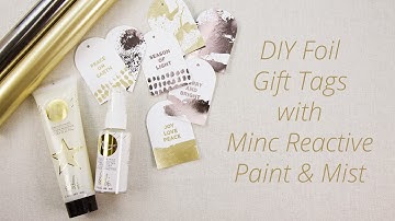Minc Reactive Paint & Reactive Mist Review + DIY Hot Foil Gift Tags