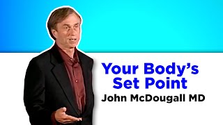 Rare Talk on Set Point & Weight - Dr. McDougall by VegSource - Jeff Nelson 114,769 views 3 years ago 52 minutes