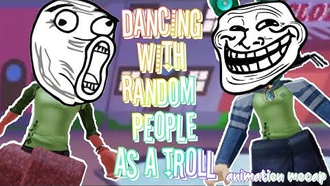 Dancing With Random People As A Troll In Animation Mocap +MLG Voices