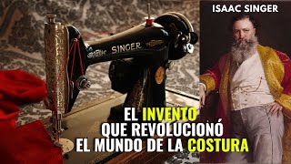 SINGER, CAMBIÓ LA MANERA DE COSER - Historia de Singer