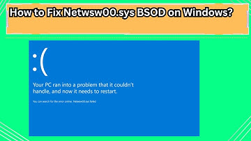 How to Fix Netwsw00 sys BSOD on Windows