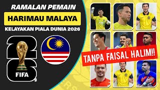 TANPA FAISAL HALIM!!! Ramalan Skuad Harimau Malaya Pada Aksi Kelayakan Piala Dunia 2026