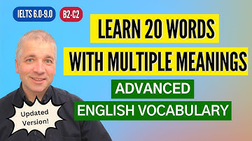Learn 20 Words With Multiple Meanings: Advanced English Vocabulary (B2, C1, C2 & IELTS 6.0-9.0)