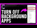 How to turn off background app on android and iphone steps to turn off background apps on devices