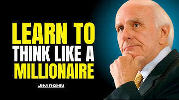 Learn to THINK Like a MILLIONAIRE - Jim Rohn Motivation
