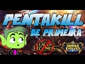 PENTAKILL DE PRIMEIRA ?