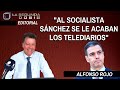 Alfonso Rojo: “Al socialista Sánchez se le acaban los telediarios”