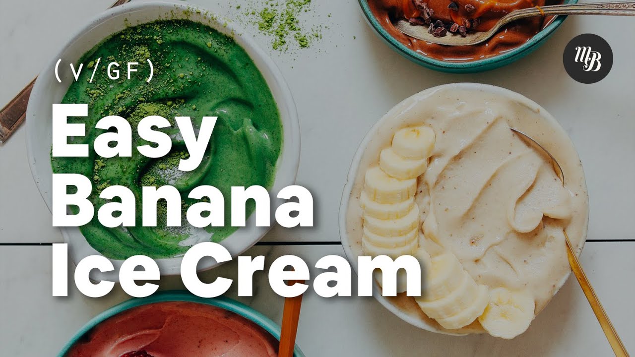 Easy Banana Ice Cream (Tips + 10 Flavors!) | Minimalist Baker Recipes
