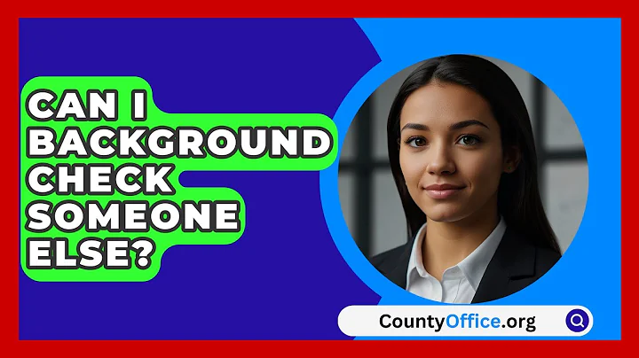 Can I Background Check Someone Else? - CountyOffice.org