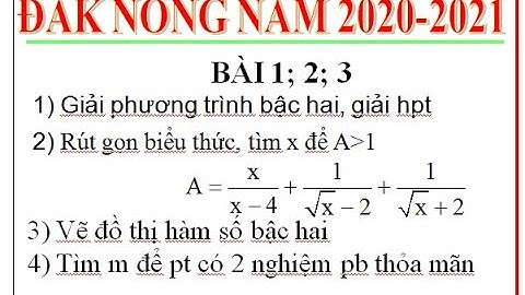 Hướng dẫn giải đề thi tuyển sinh lớp 10 môn toán Đăk Nông năm 2020-2021 | Rút gọn biểu thức lớp 9