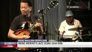 Selamat Jalan Legenda Jazz, Ireng Maulana