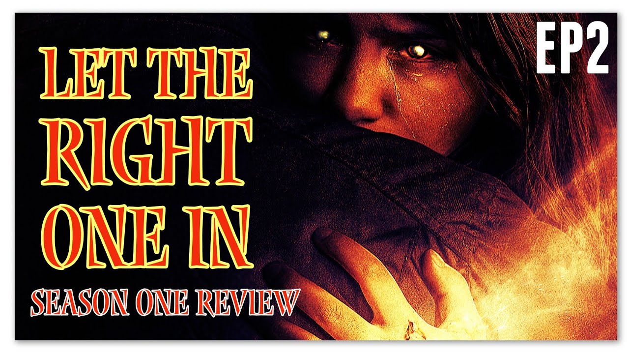 LET THE RIGHT ONE IN SEASON 1 EPISODE 2 REVIEW YouTube