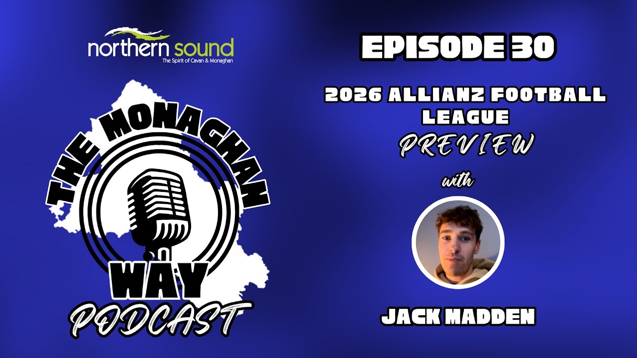 The Monaghan Way Podcast - Ep. 30 - Allianz Football League 2026 Preview