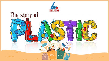 Câu Chuyện Về Nhựa | The Story Of Plastic | Rác Thải Nhựa