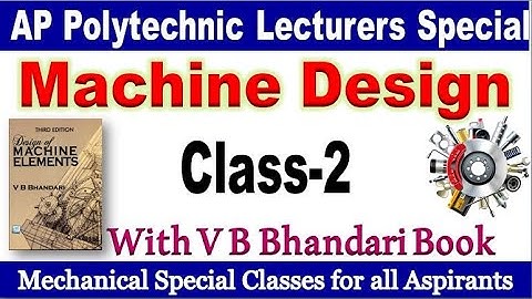 Machine Design class 2 Polytechnic Lecturers Special and mechanical aspirants by SRINIVASMech