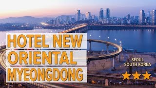 Hotel New Oriental Myeongdong hotel review | Hotels in Seoul | Korean Hotels | Korea hotels review