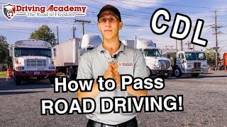 How to Pass Road Driving for Your CDL Road Test!  Driving Academy