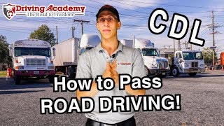 how to pass road driving for your cdl road test! - driving academy