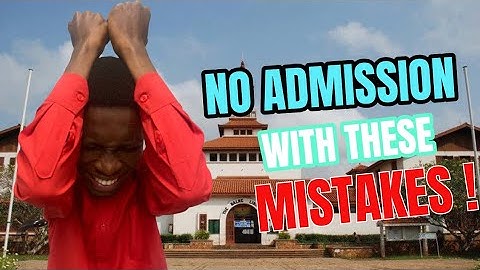University of Ghana APPLICANTS AVOID These 6 Mistakes