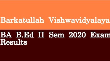 Barkatullah Vishwavidyalaya BA B Ed II Sem 2020 Exam Results