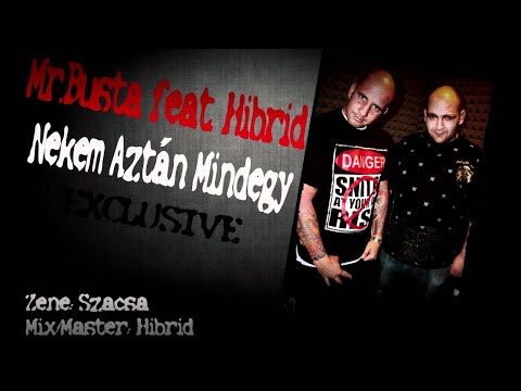 Mr.Busta feat. Hibrid - Nekem Aztán Mindegy [EXCLUSIVE]