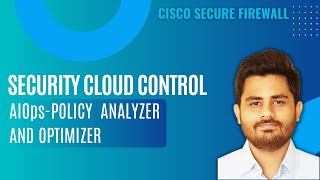 Security Cloud Control - AIOps - Policy Analyzer and Optimizer Wealth