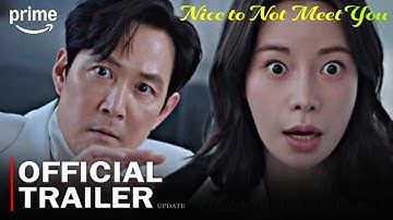 Trailer Nice to Not Meet You: update | Lee Jung Jae, Im Ji Yeon | Nieuw Koreaans drama